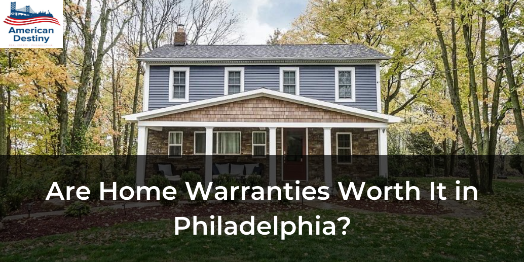 ADRPhiladelphia Are Home Warranties Worth It in Philadelphia?